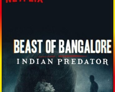 Download Beast of Bangalore Indian Predator (Season 1) Hindi Netflix Complete Web Series 480p | 720p | 1080p WEB-DL