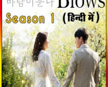 Download The Wind Blows (Season 1) Hindi Dubbed ORG {K-Drama Series} WEB-DL 720p [400MB]