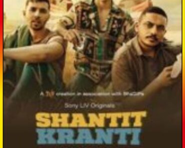 Download Shantit Kranti (Season 1 – 2) Hindi SonyLIV Complete WEB Series 480p [100MB] | 720p [300MB] WEB-DL